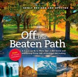 Off the Beaten Path: A Travel Guide to More Than 1000 Scenic and Interesting Places Still Uncrowded and Inviting