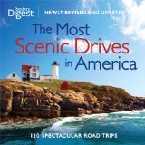 The Most Scenic Drives in America, Newly Revised and Updated: 120 Spectacular Road Trips